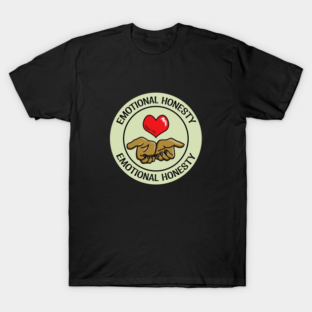 Emotional Honesty Badge T-Shirt by LadyCaro1